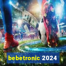 bebetronic 2024